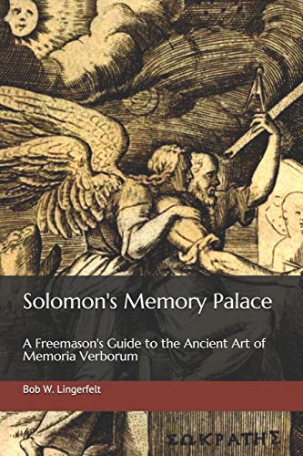 Solomon's Memory Palace: A Freemason's Guide to the Ancient Art of Memoria Verborum
