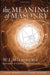 The Meaning of Masonry, Revised Edition (Agapa Masonic Classics)